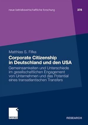 Seller image for Corporate Citizenship in Deutschland und den USA : Gemeinsamkeiten und Unterschiede im gesellschaftlichen Engagement von Unternehmen und das Potential eines transatlantischen Transfers for sale by AHA-BUCH GmbH