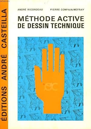 Image du vendeur pour METHODE ACTIVE DE DESSIN TECHNIQUE mis en vente par Le-Livre