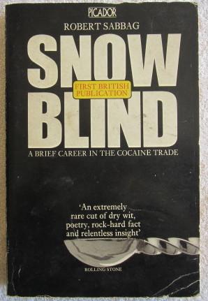 Snow Blind: a Brief Career in the Cocaine Trade