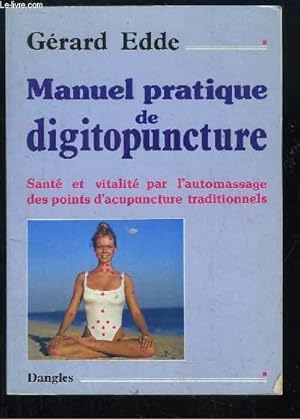 Image du vendeur pour Manuel pratique de Digitopuncture. mis en vente par Le-Livre