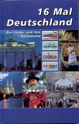 Seller image for 16 Mal Deutschland. Die Lnder und ihre Parlamente. for sale by Galerie Joy Versandantiquariat  UG (haftungsbeschrnkt)