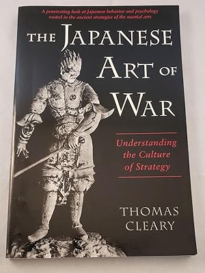 The Japanese Art of War Understanding the Culture of Strategy