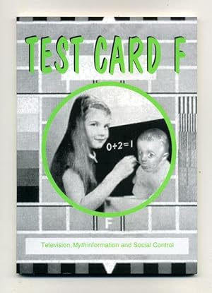 Test Card F: Television, Mythinformation and Social Control