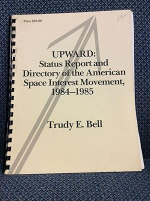 Immagine del venditore per UPWARD: Status Report and Directory of the American Space Interest Movement 1984-85 venduto da Kubik Fine Books Ltd., ABAA