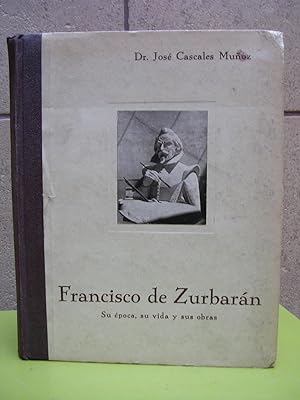 Image du vendeur pour FRANCISCO DE ZURBARAN. Su poca, su vida y sus obras mis en vente par LLIBRES del SENDERI