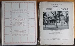 Seller image for Das Haus eines Kunstfreundes : Haus Alexander Koch, Darmstadt. [Alexander Koch] for sale by Antiquariat Blschke