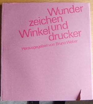 Wunderzeichen und Winkeldrucker : 1543 - 1586; Einblattdrucke aus d. Sammlung Wikiana in d. Zentr...