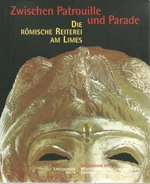 Immagine del venditore per Zwischen Patrouille Und Parade: Die Romische Reiterei Am Limes venduto da Works on Paper