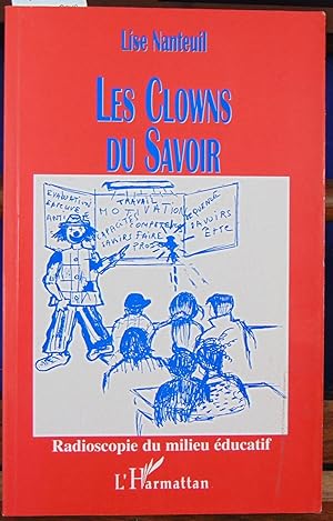 Imagen del vendedor de Clowns Du Savoir radioscopie du milieu ducatif a la venta por librairie le vieux livre