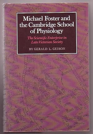 Bild des Verkufers fr Michael Foster and the Cambridge School of Physiology: The Scientific Enterprise in Late Victorian Society zum Verkauf von Renaissance Books, ANZAAB / ILAB