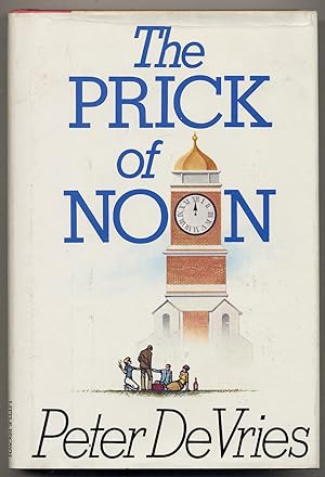 Image du vendeur pour The Prick of Noon mis en vente par Between the Covers-Rare Books, Inc. ABAA