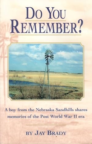 Do You Remember? A Boy from Nebraska Sandhills Shares Memories of the Post World War II Era