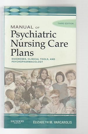 Seller image for MANUAL OF PSYCHIATRIC NURSING CARE PLANS. Diagnoses, Clinical Tools, and Psychopharmacology. Third Edition for sale by BOOK NOW