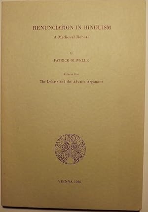 Bild des Verkufers fr RENUNCIATION IN HINDUISM: A MEDIEVEL DEBATE. VOLUME ONE zum Verkauf von Antic Hay Books