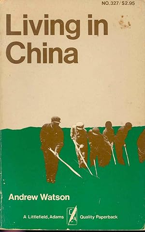 Living in China. [The Chinese World; The Social Framework ; Down to the Countryside; City Life; E...