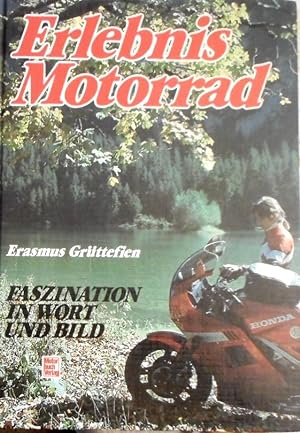 Seller image for Erlebnis Motorrad. Faszination in Wort und Bild. for sale by Antiquariat Heinzelmnnchen