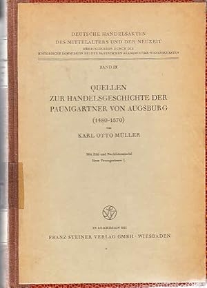 Quellen zur Handelsgeschichte der Paumgartner von Augsburg (1480-1570). / Karl Otto Müller; Deuts...