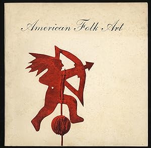 American Folk Art: The Art and Spirit of a People