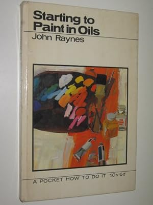 Immagine del venditore per Starting To Paint In Oils venduto da Manyhills Books