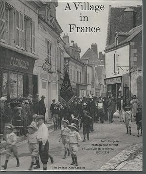 Seller image for A Village in France : Louis Clergeau's Photographic Portrait of Daily Life in Pontlevoy, 1902-1936 for sale by Dorley House Books, Inc.