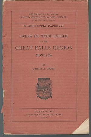 Bild des Verkufers fr Geology and Water Resources of the Great Falls Region Montana (Water Supply Paper 221) zum Verkauf von Dorley House Books, Inc.