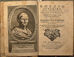 Bild des Verkufers fr Della consolazione della filosofia tradotto dalla lingua latina in volgar fiorentino da Benedetto Varchi, Con annotazioni in margine e tavola delle cose pi segnalate. zum Verkauf von Antica Libreria di Bugliarello Bruno S.A.S.