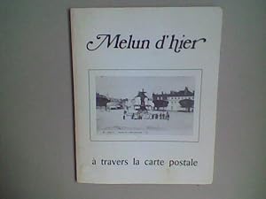 Melun d'hier à travers la carte postale