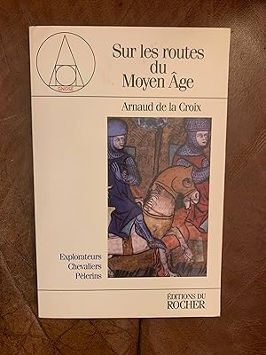 Image du vendeur pour Sur Les Routes Du Moyen Age mis en vente par Three Geese in Flight Celtic Books