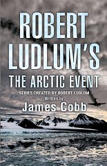 Imagen del vendedor de Robert Ludlum's The Arctic Event: A Covert-One novel a la venta por Alpha 2 Omega Books BA