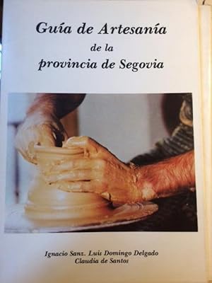 GUÍA DE ARTESANÍA DE LA PROVINCIA DE SEGOVIA.