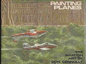 Immagine del venditore per Painting Planes The Aviation Art of Don Connolly venduto da Riverwash Books (IOBA)