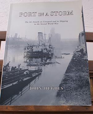 Imagen del vendedor de Port in a Storm. The Air Attacks on Liverpool and its Shipping in the Second World War. NEAR FINE COPY a la venta por Island Books