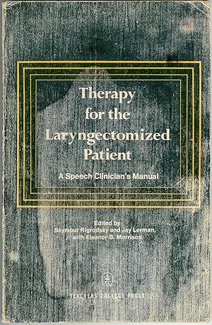 Imagen del vendedor de Therapy for the Laryngectomized Patient : A Speech Clinician's Manual a la venta por Squirrel Away Books