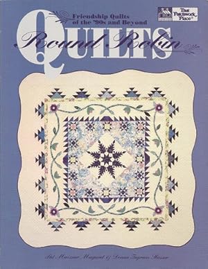 Round Robin Quilts: Friendship Quilts of the 90s and Beyond