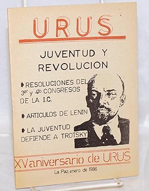 Juventud y revolucion: XV aniversario de URUS: resoluciones del 3er y 4to congresos de la IC, art...