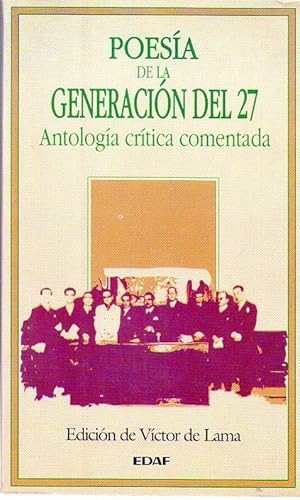 POESIA DE LA GENERACION DEL 27. Antología crítica comentada