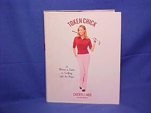 Seller image for Token Chick: A Woman's Guide to Golfing with the Boys for sale by Gene The Book Peddler