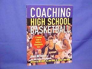 Bild des Verkufers fr Coaching High School Basketball: A Complete Guide to Building a Championship Team zum Verkauf von Gene The Book Peddler