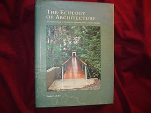 Immagine del venditore per The Ecology of Architecture. A Complete Guide to Creating the Environmentally Conscious Building. venduto da BookMine