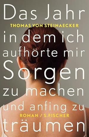 Bild des Verkufers fr Das Jahr, in dem ich aufhrte, mir Sorgen zu machen, und anfing zu trumen : Roman zum Verkauf von AHA-BUCH GmbH