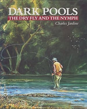 Bild des Verkufers fr DARK POOLS: THE DRY FLY AND THE NYMPH. By Charles Jardine. zum Verkauf von Coch-y-Bonddu Books Ltd