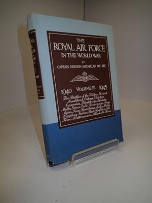 Image du vendeur pour The Royal Air Force In The World War, Volume III 1940 - 1945 mis en vente par YattonBookShop PBFA