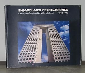 Ensamblajes y Excavaciones: La Obra de Teodoro González de León, 1968-1996