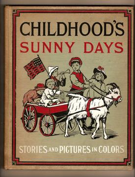 Childhood's Sunny Days or Fun and Frolic for the Little Tots