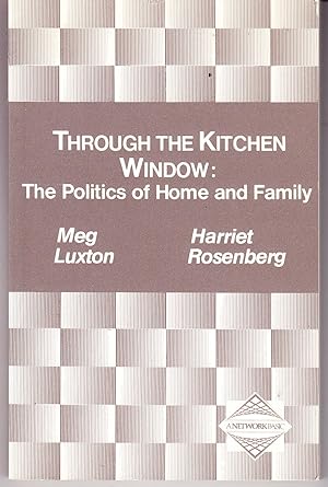 Through the Kitchen Window: The Politics of Home and Family