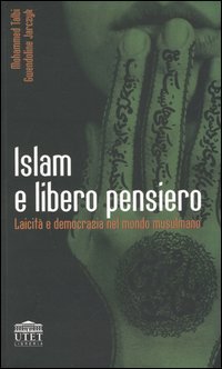 Bild des Verkufers fr Islam e libero pensiero. Laicit e democrazia nel mondo musulmano. zum Verkauf von FIRENZELIBRI SRL