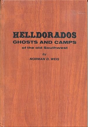 Bild des Verkufers fr Helldorados, Ghosts and Camps of the Old Southwest zum Verkauf von Frank Hofmann