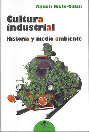 Imagen del vendedor de Cultura industrial: Historia y medio ambiente a la venta por Book Dispensary