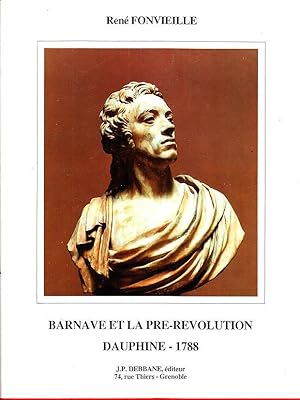 Image du vendeur pour BARNAVE et la pr-Revolution en Dauphin 1788 GRAND FORMAT Relie ILLUSTRE mis en vente par CARIOU1