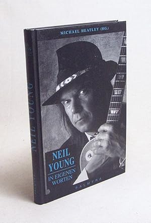 Immagine del venditore per Neil Young in eigenen Worten / Michael Heatley (Hg.). Aus dem Amerikan. von Torsten Waack venduto da Versandantiquariat Buchegger